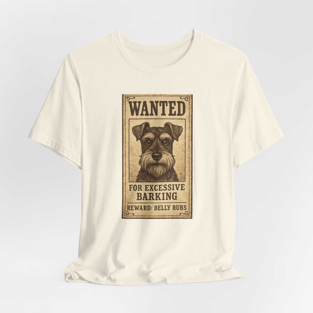 Wanted For Excessive Barking Schnauzer T-Shirt