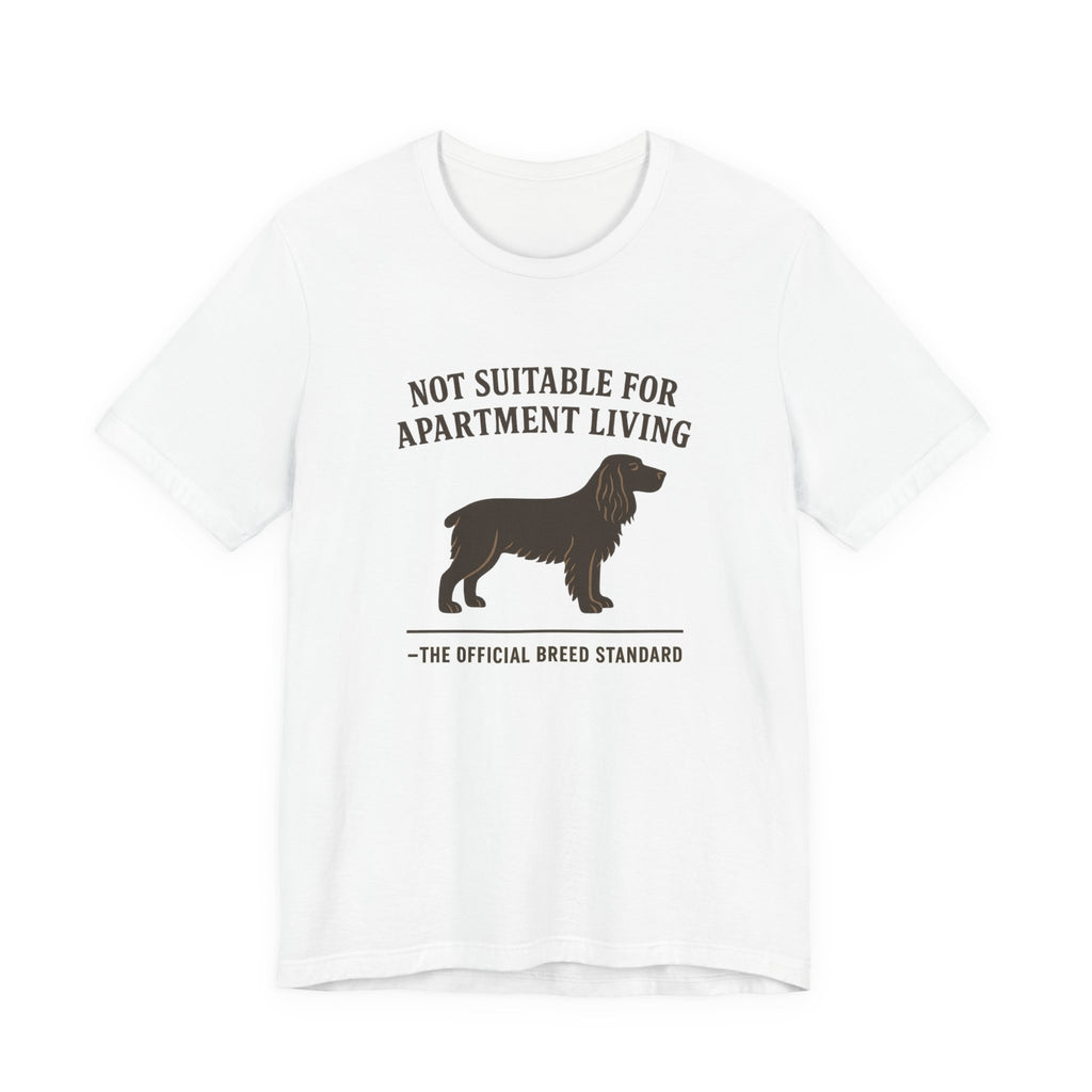 Field Spaniel Not Suitable For Apartment Living Tee