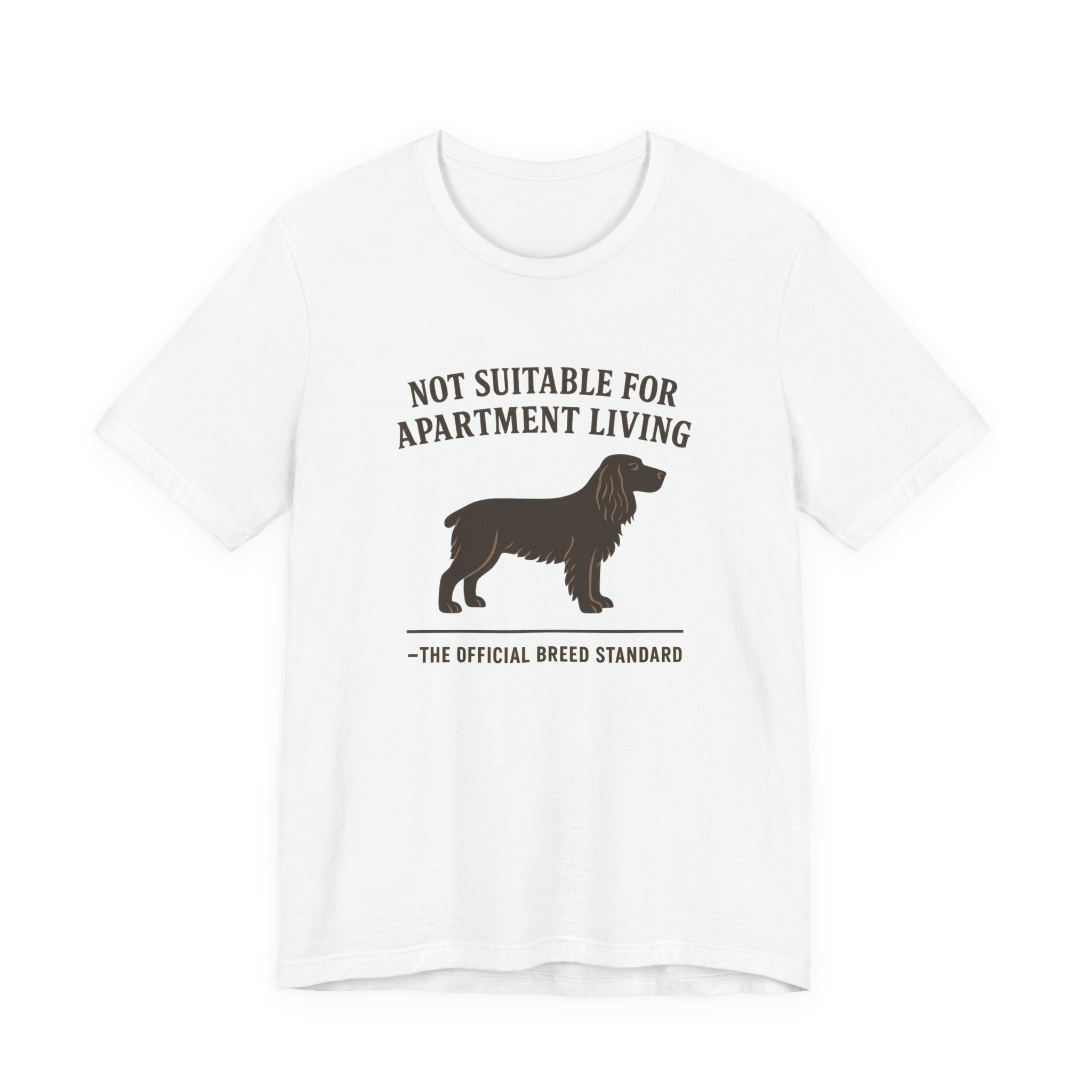 Field Spaniel Not Suitable For Apartment Living Tee