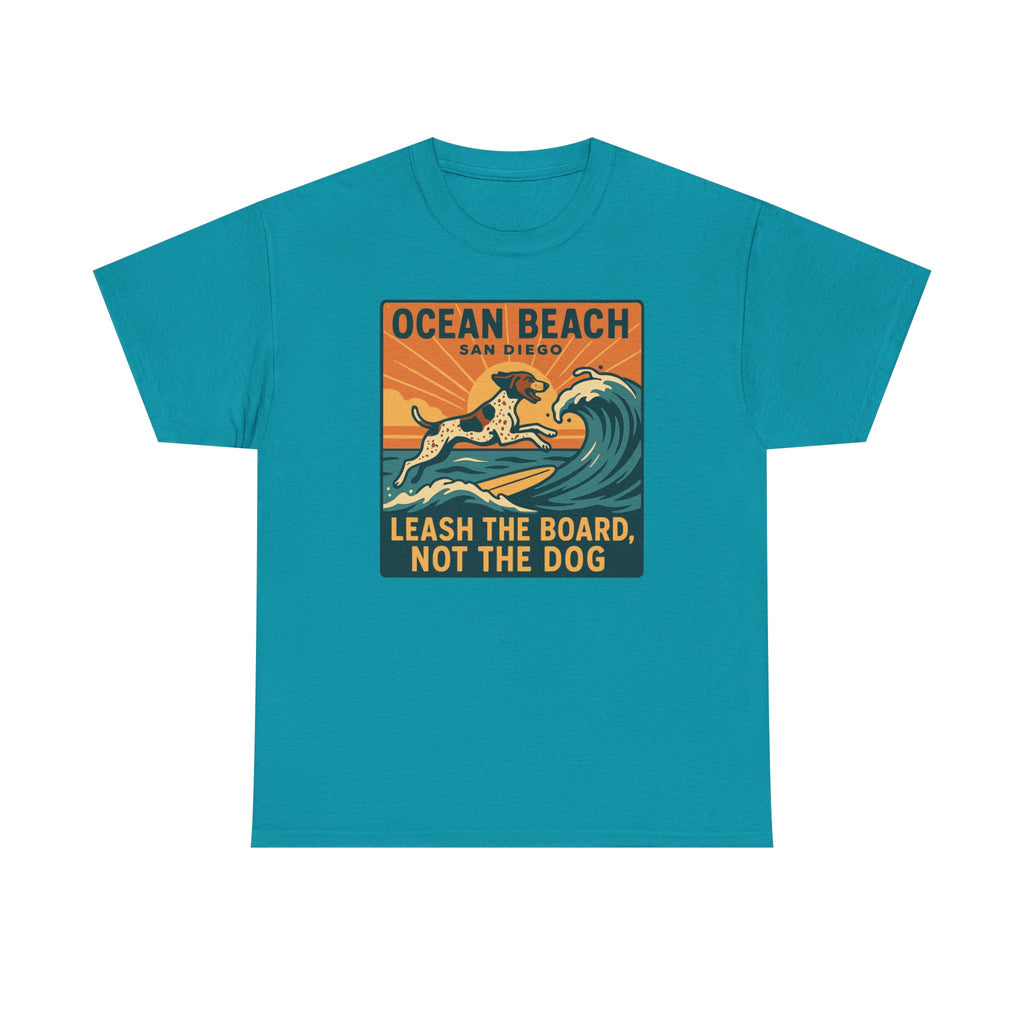 Ocean Beach San Diego Leash The Board Not The Dog German Shorthaired Pointer T-Shirt