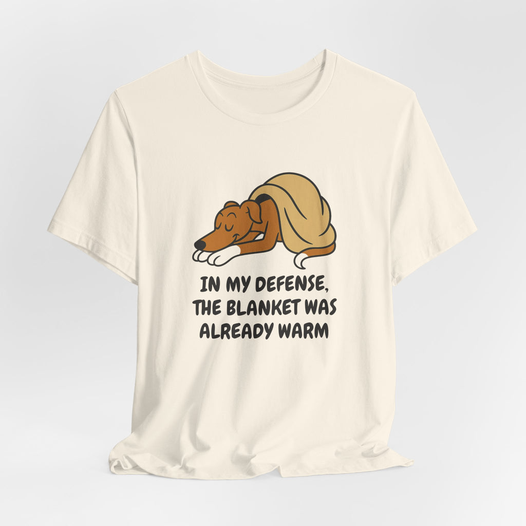 Greyhound Blanket Was Already Warm Tee