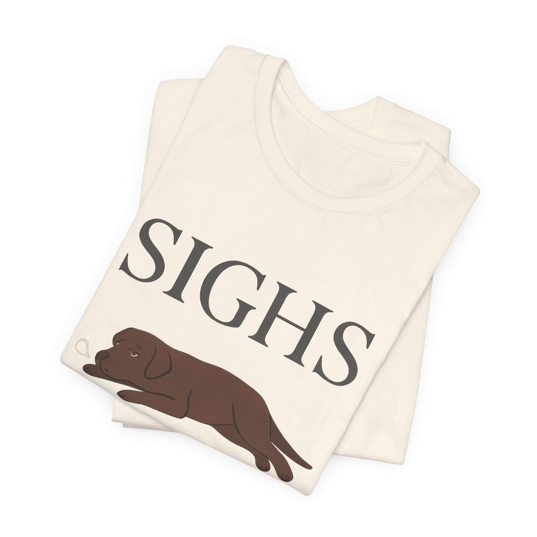 Chocolate Lab Sighs Fluently Tee