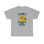 I Can't Because Golden Retriever T-Shirt