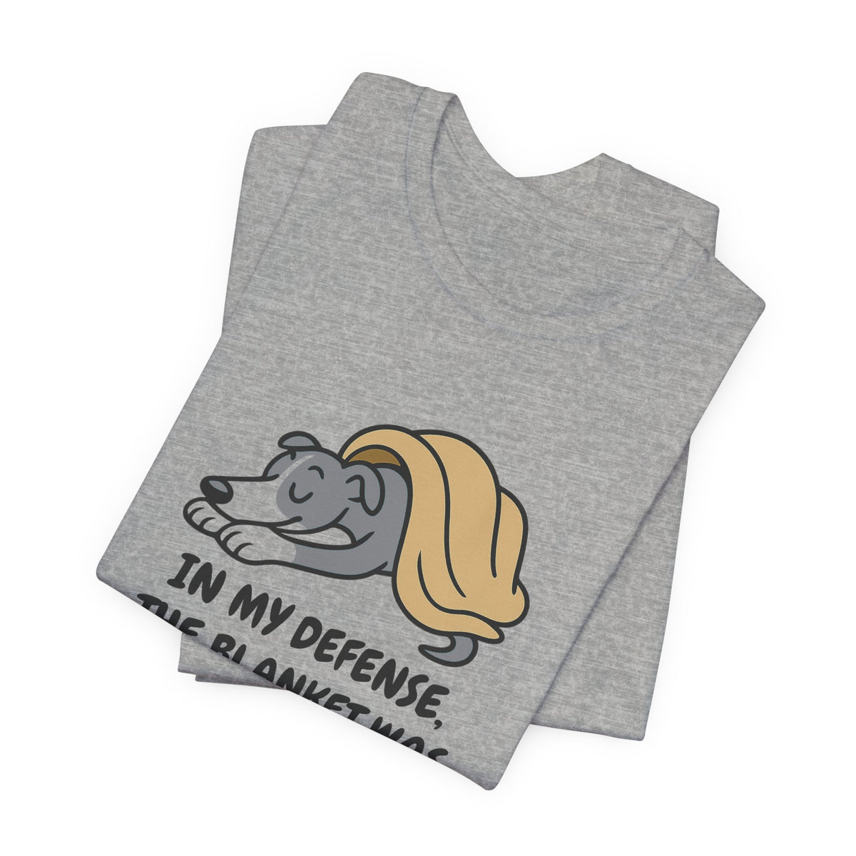 Whippet Blanket Was Already Warm Tee