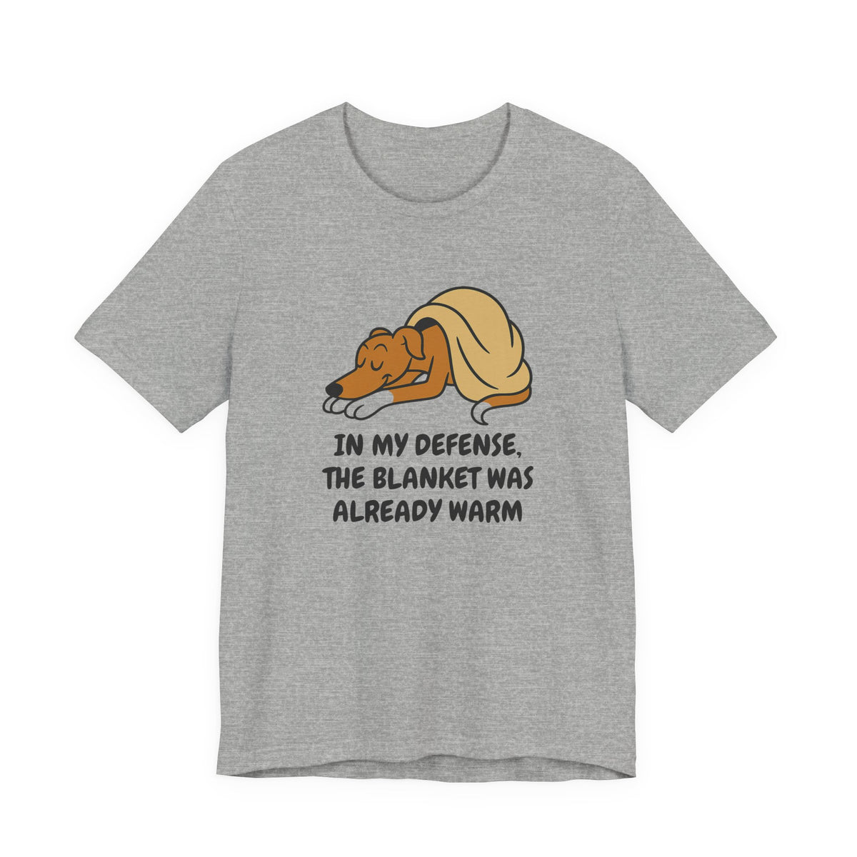Greyhound Blanket Was Already Warm Tee