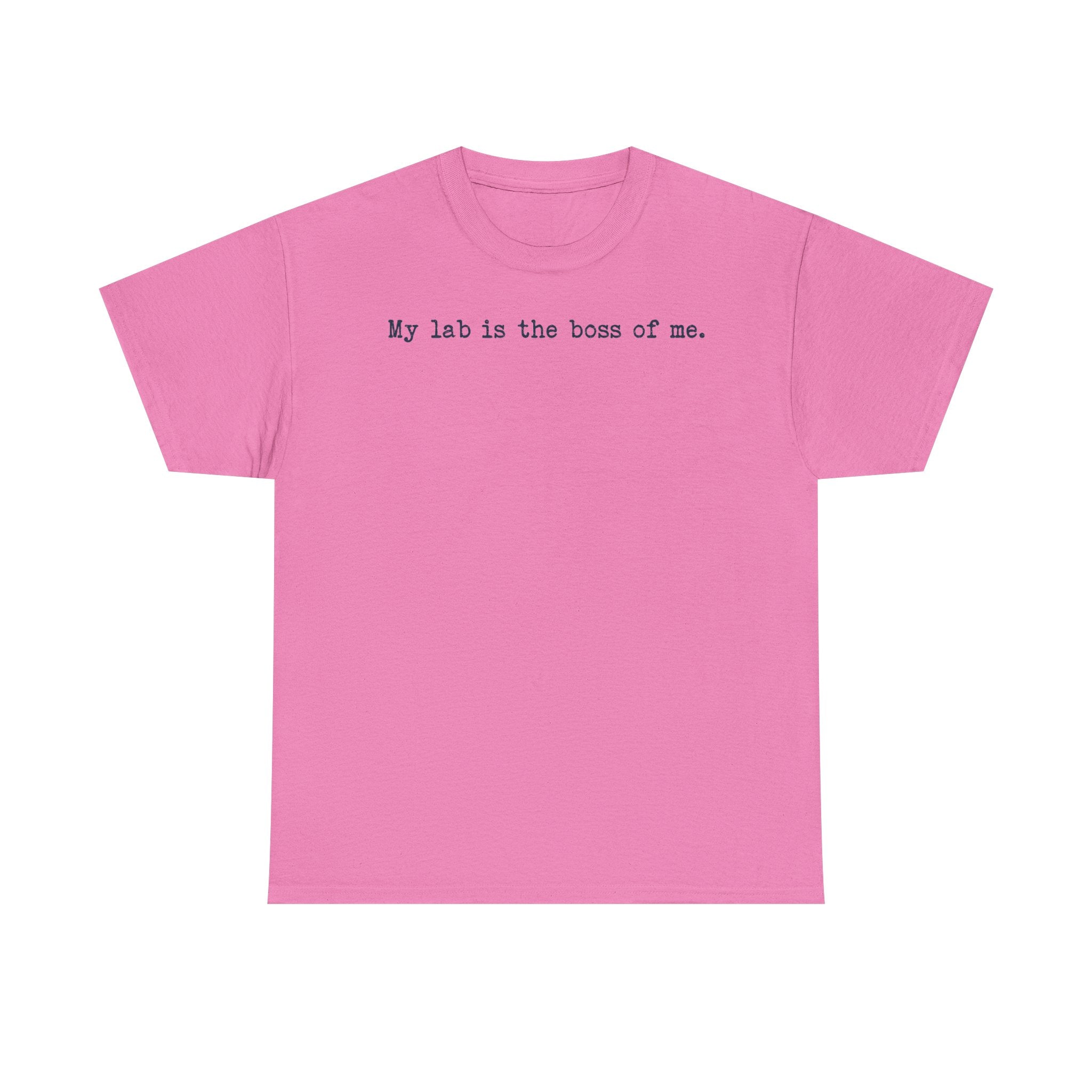 My Lab Is The Boss Of Me T-Shirt