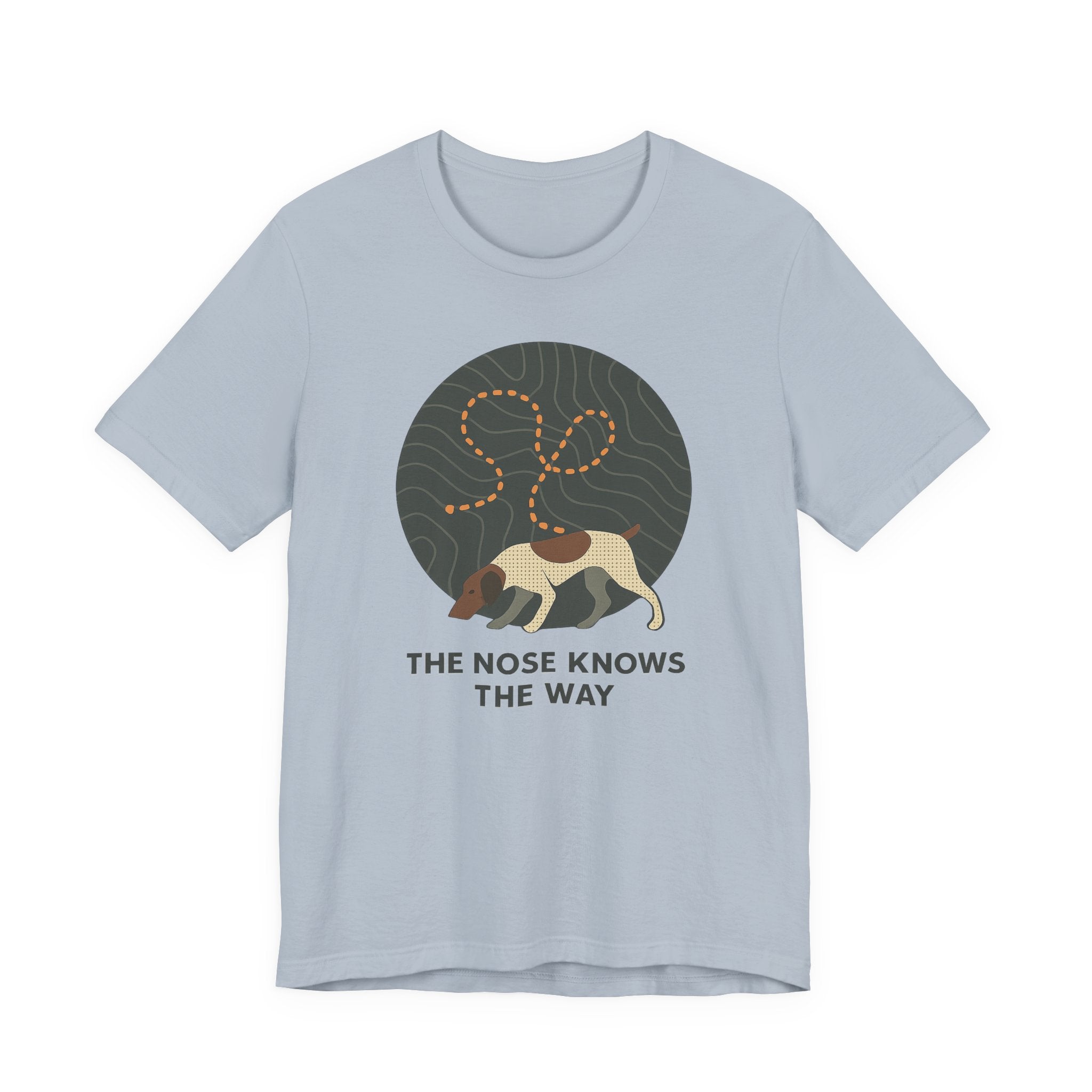 German Shorthaired Pointer The Nose Knows Tee