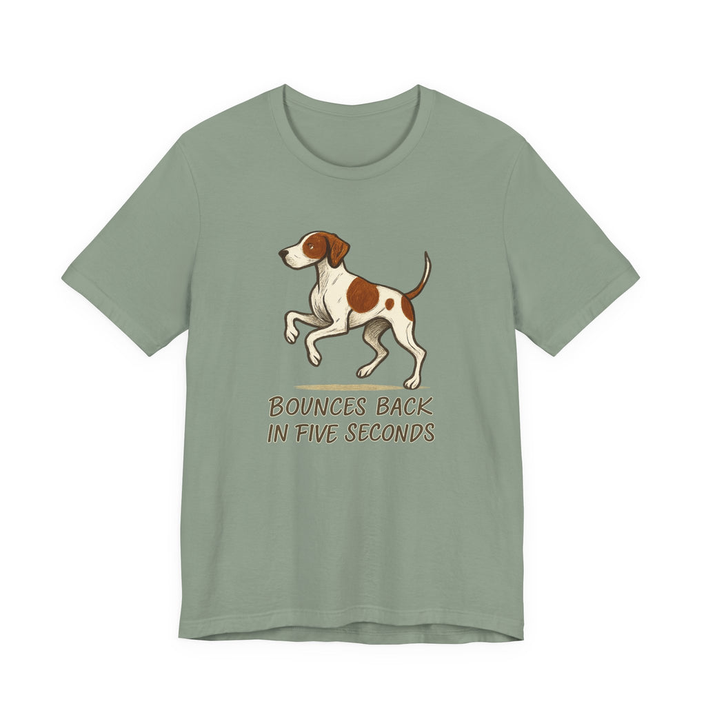 Pointer Bounces Back in Five Seconds T-shirt