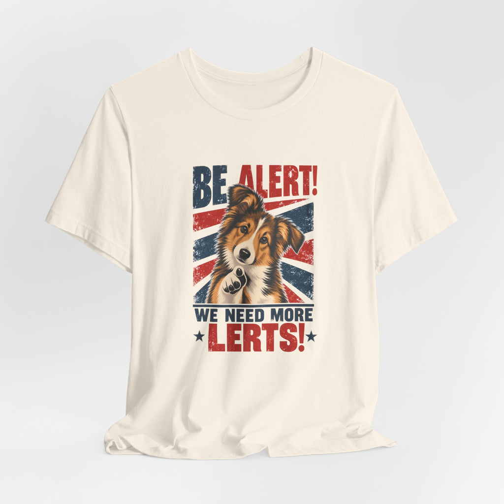 Rough Collie Be Alert We Need More Lerts Tee