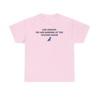 Life Update: Barking at Vacuum Again Dog T-shirt
