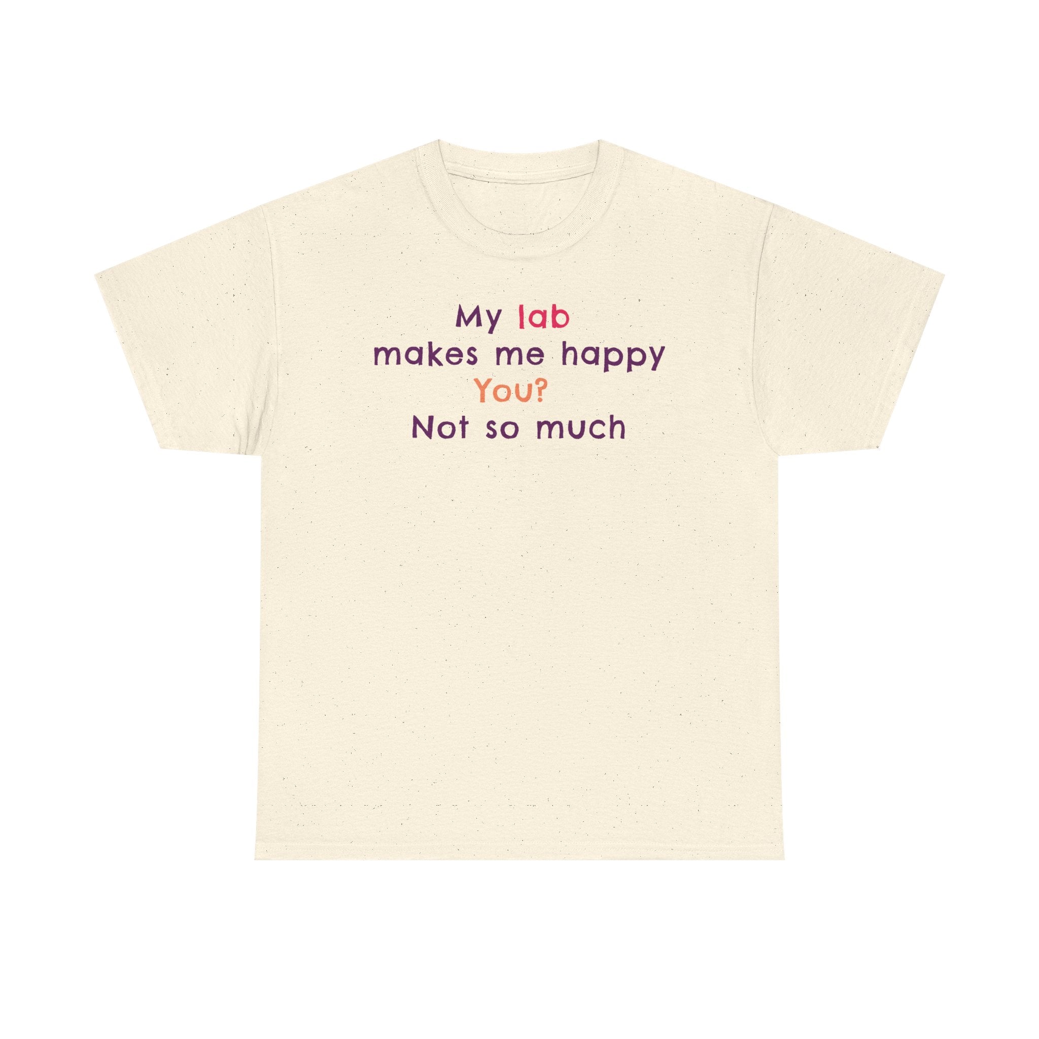 My Lab Makes Me Happy T-Shirt
