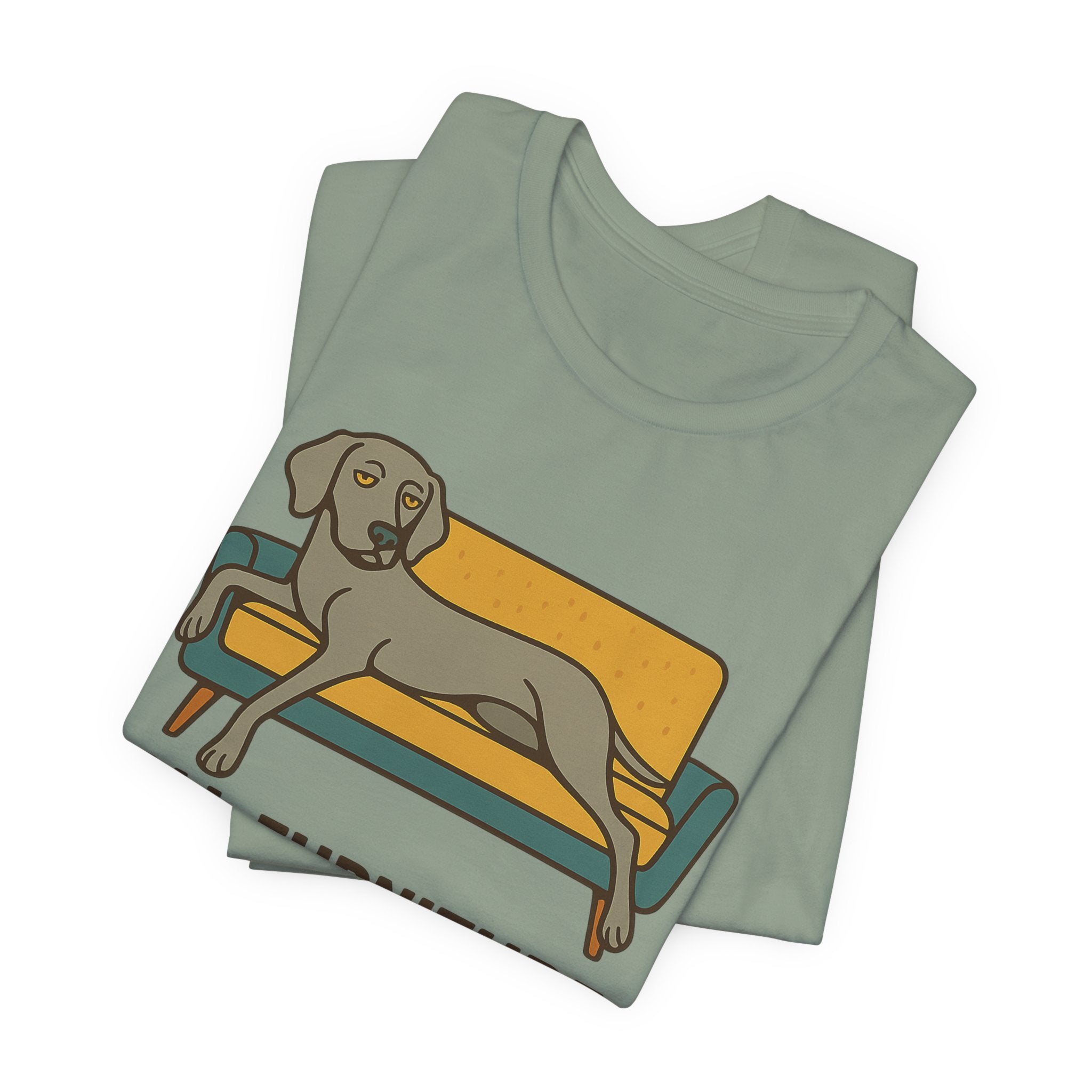 Weimaraner All Furniture Is Dog Furniture Tee