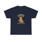 My Golden Retriever Loves Me, You Not So Much - Funny Golden Retriever Tee