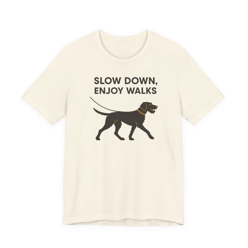 Wirehaired Vizsla Slow Down Enjoy Walks Tee