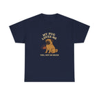 My Pug Loves Me, You Not So Much - Funny Pug Tee
