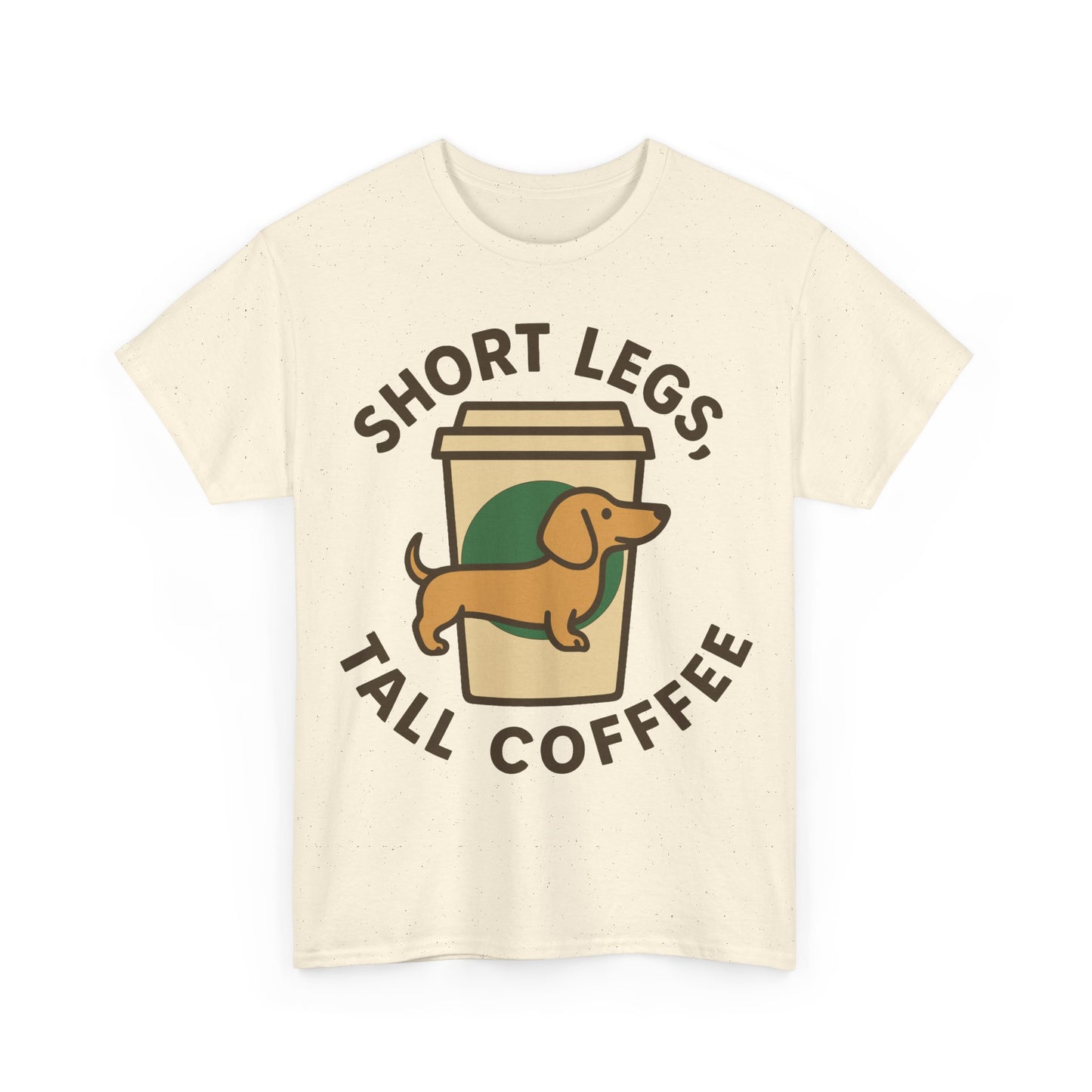 Dachshund and Coffee "Short legs, tall coffee" T-shirt
