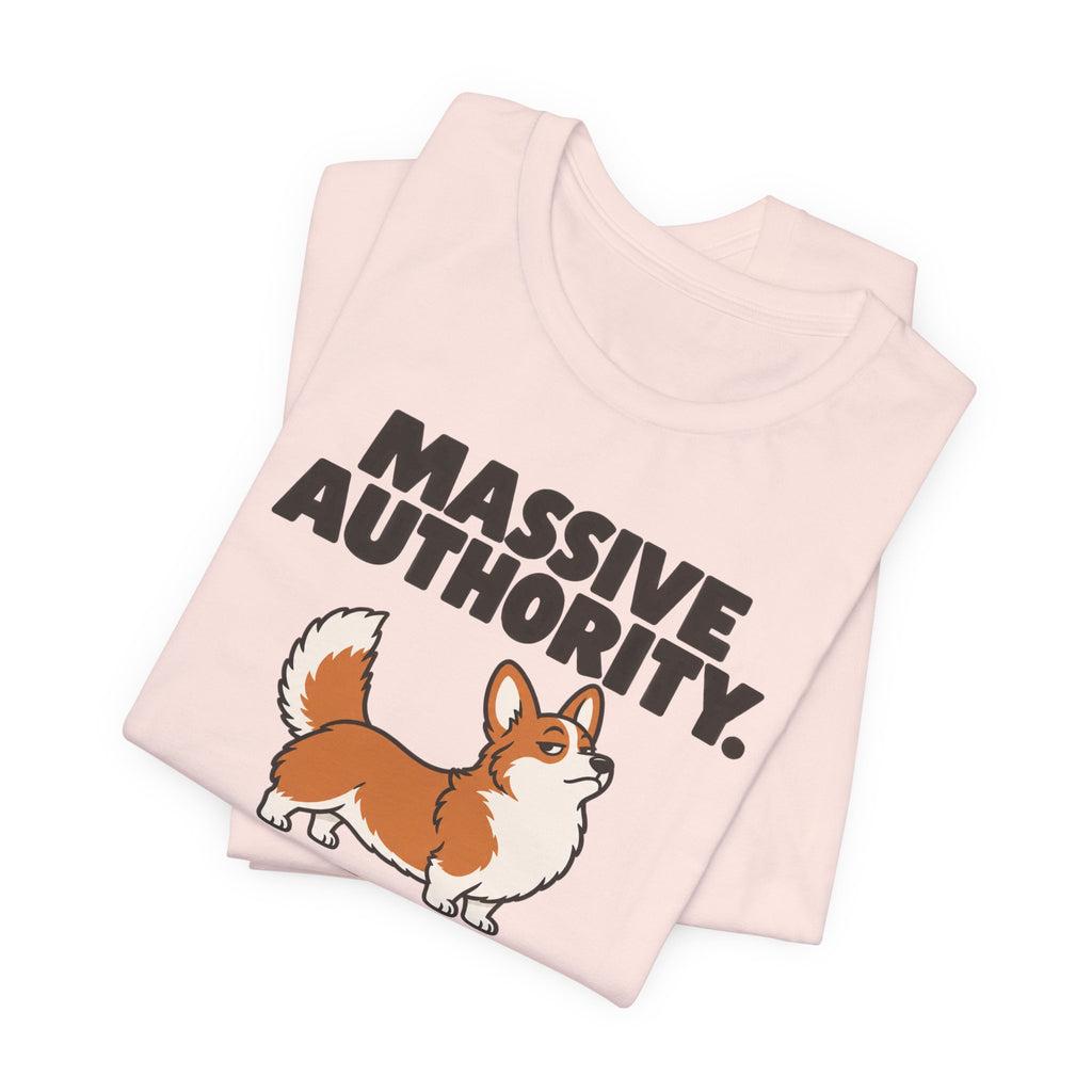 Massive Authority Tiny Legs Corgi T-Shirt