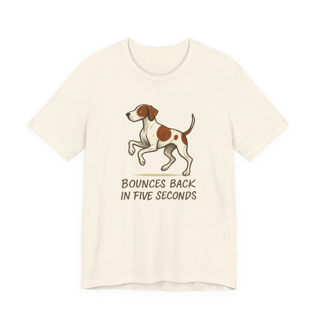 Pointer Bounces Back in Five Seconds T-shirt