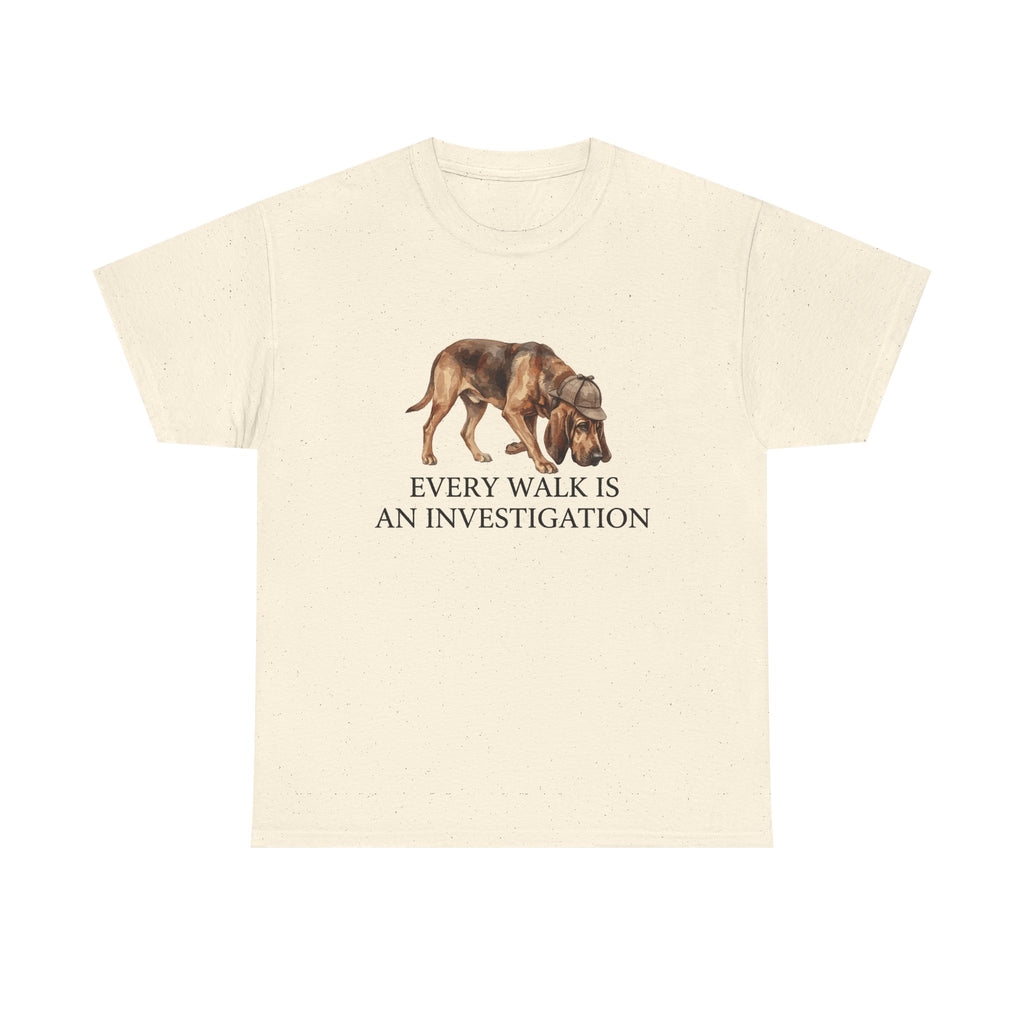 Every Walk an Investigation Bloodhound T-Shirt