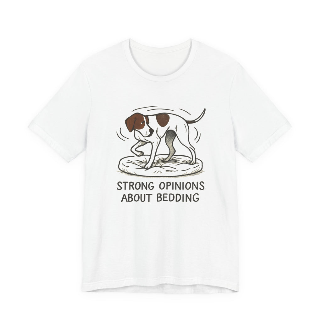Pointer Strong Opinions About Bedding T-shirt