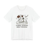 Pointer Strong Opinions About Bedding T-shirt