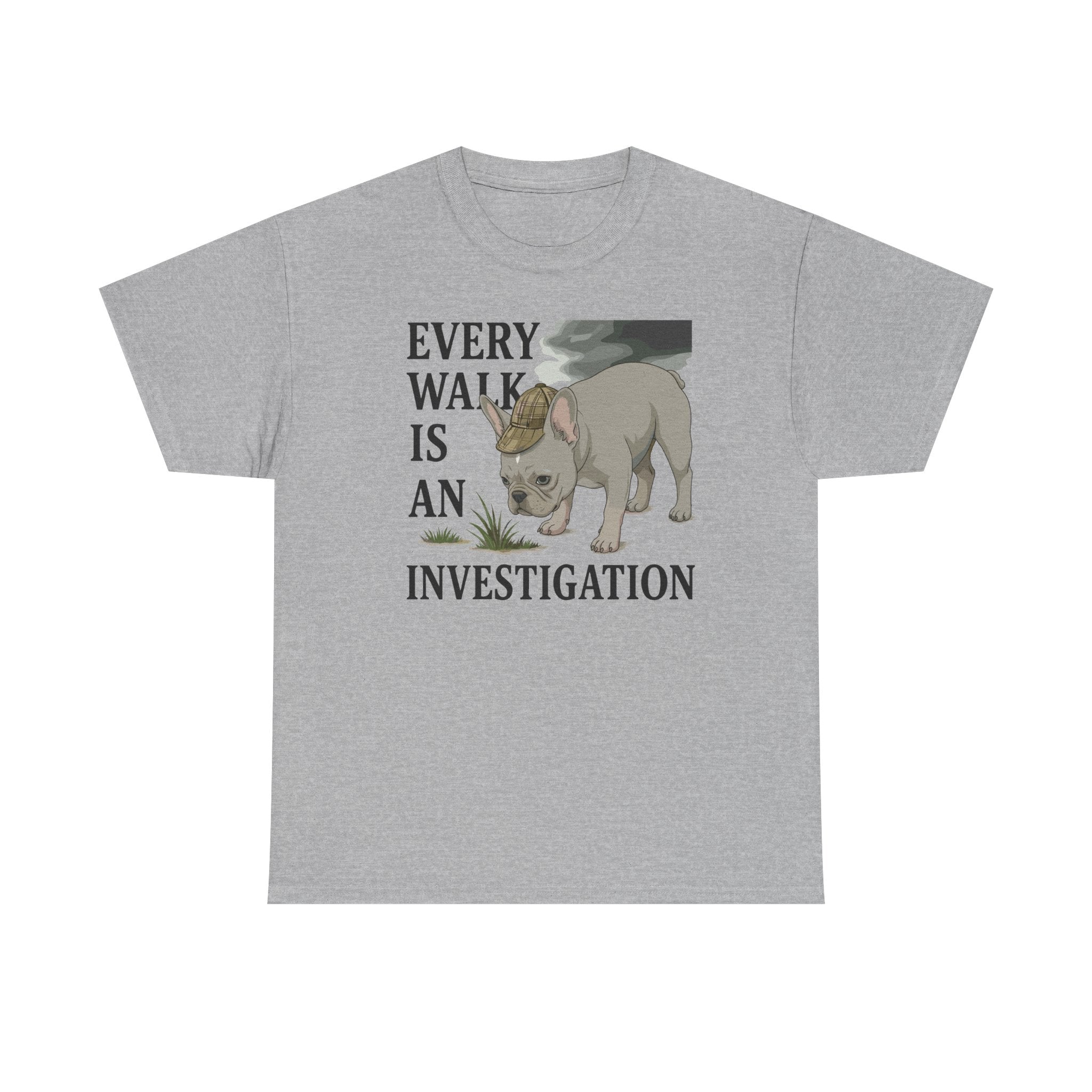 Every Walk is An Investigation French Bulldog T-Shirt