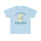 I Speak Fluent Golden T-Shirt