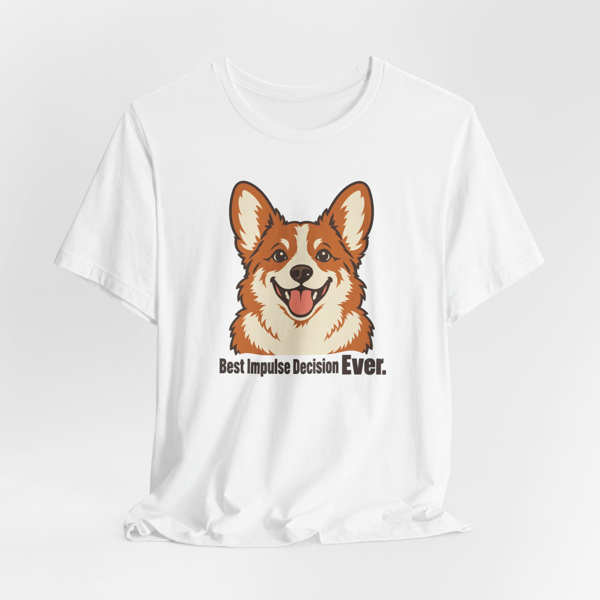 Best Impulse Decision Ever Corgi T-Shirt
