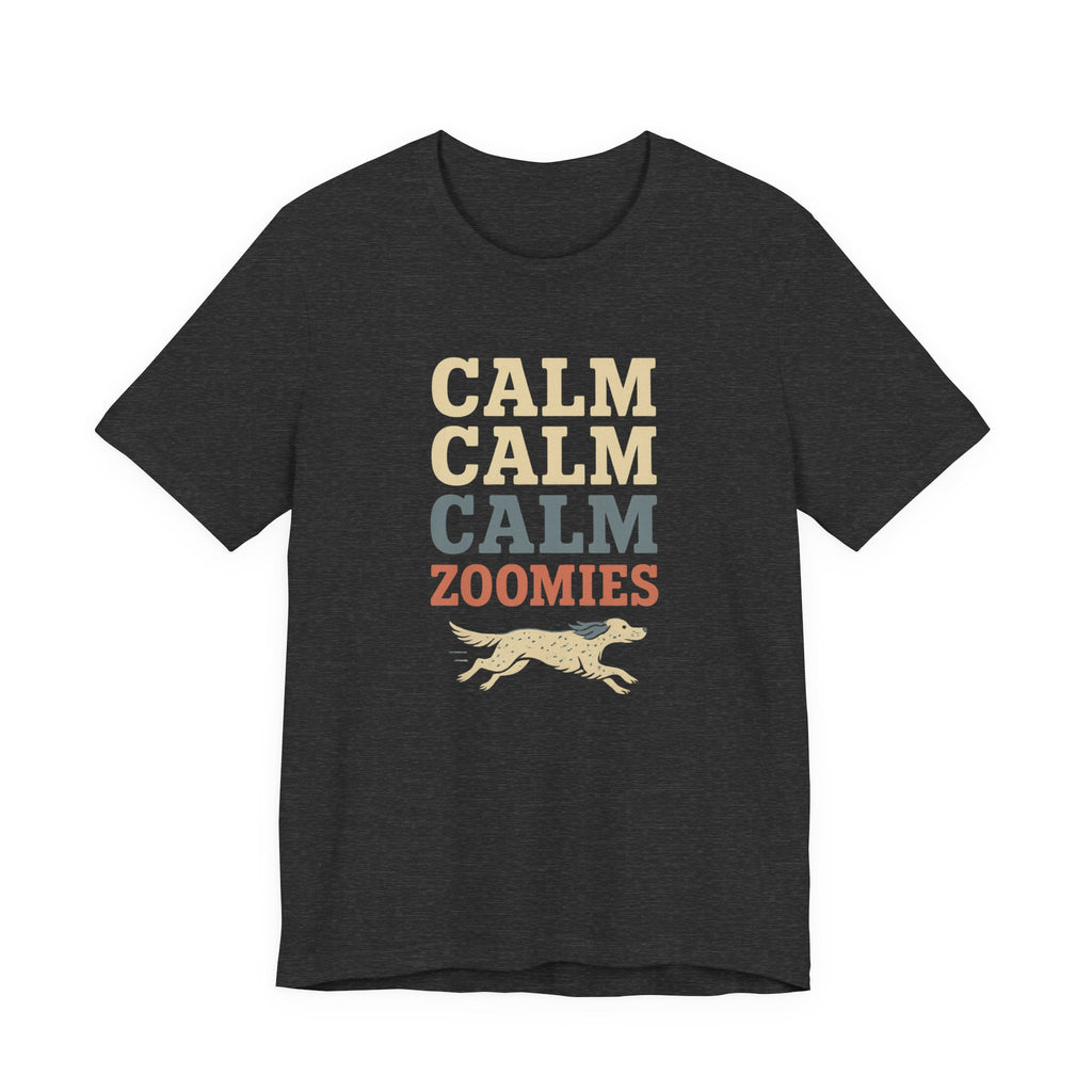 English Setter Calm Calm Calm Zoomies Tee