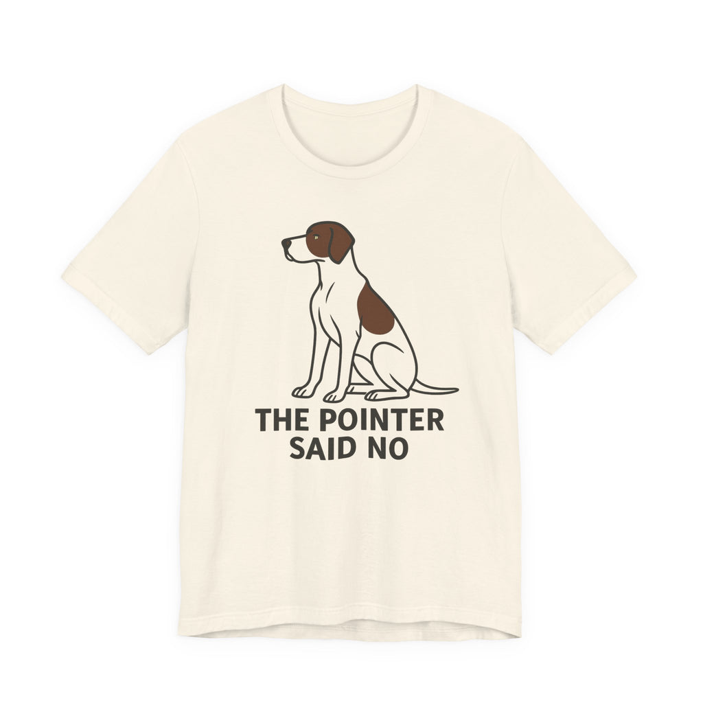 Pointer Said No T-shirt