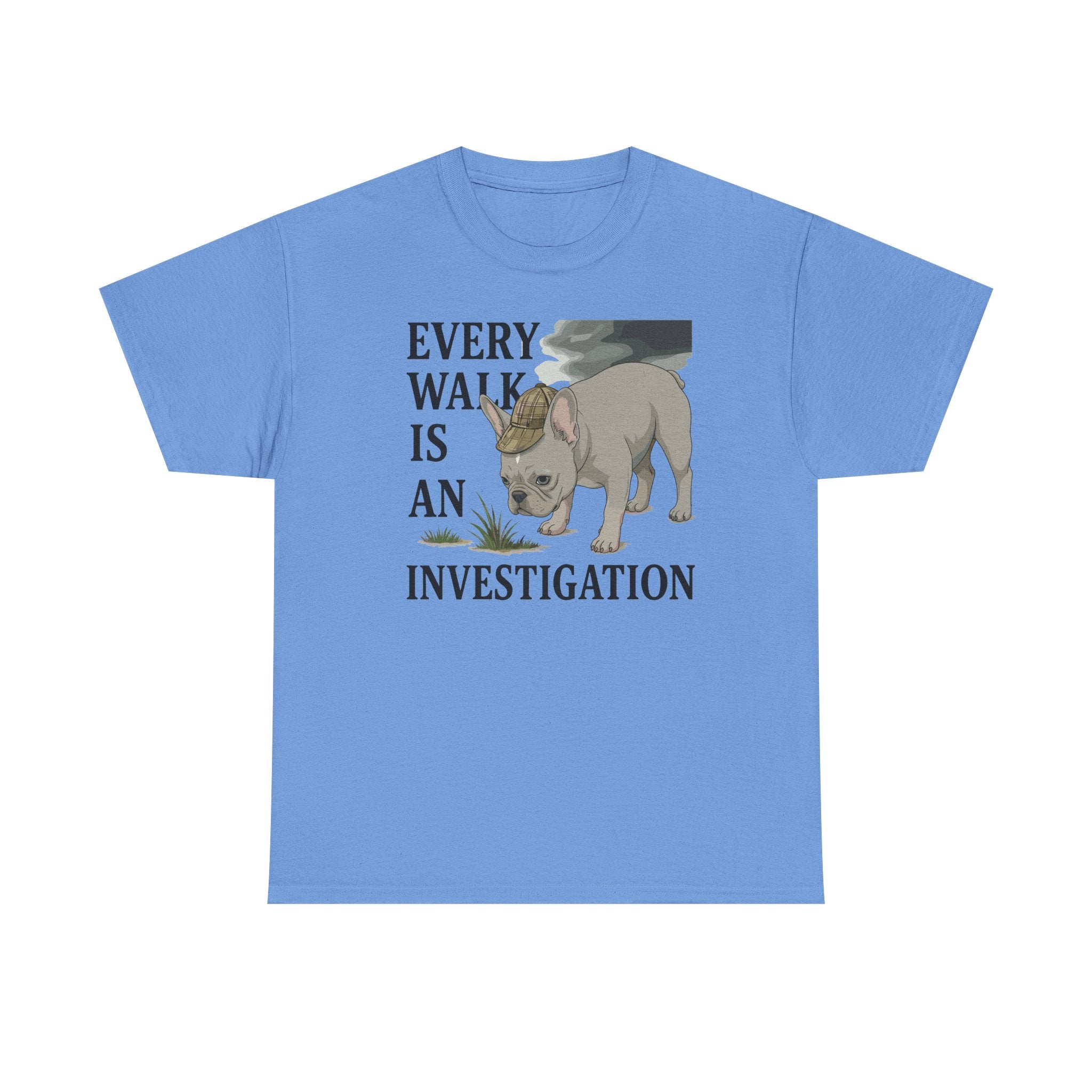 Every Walk is An Investigation French Bulldog T-Shirt