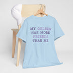 Textual design "My golden has more friends than me" t-shirt