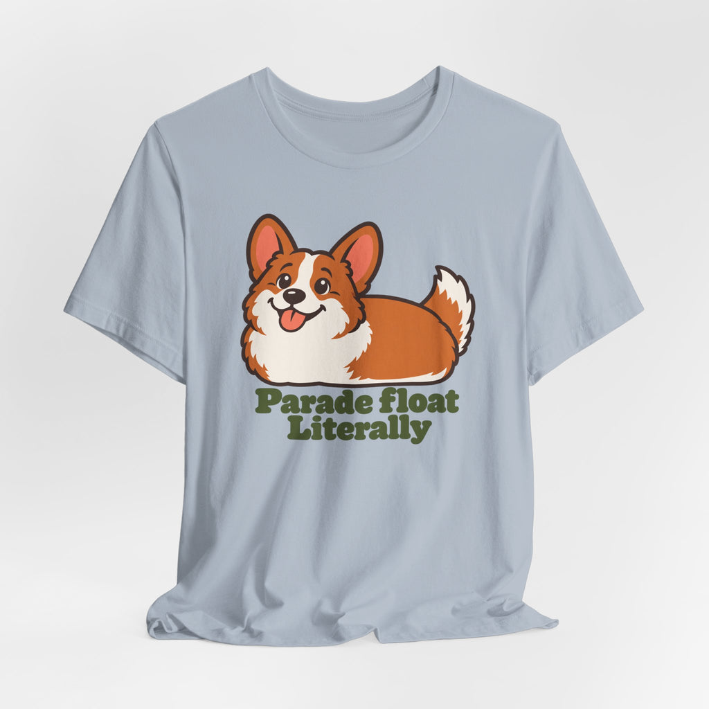 Parade Float Literally Corgi T-Shirt
