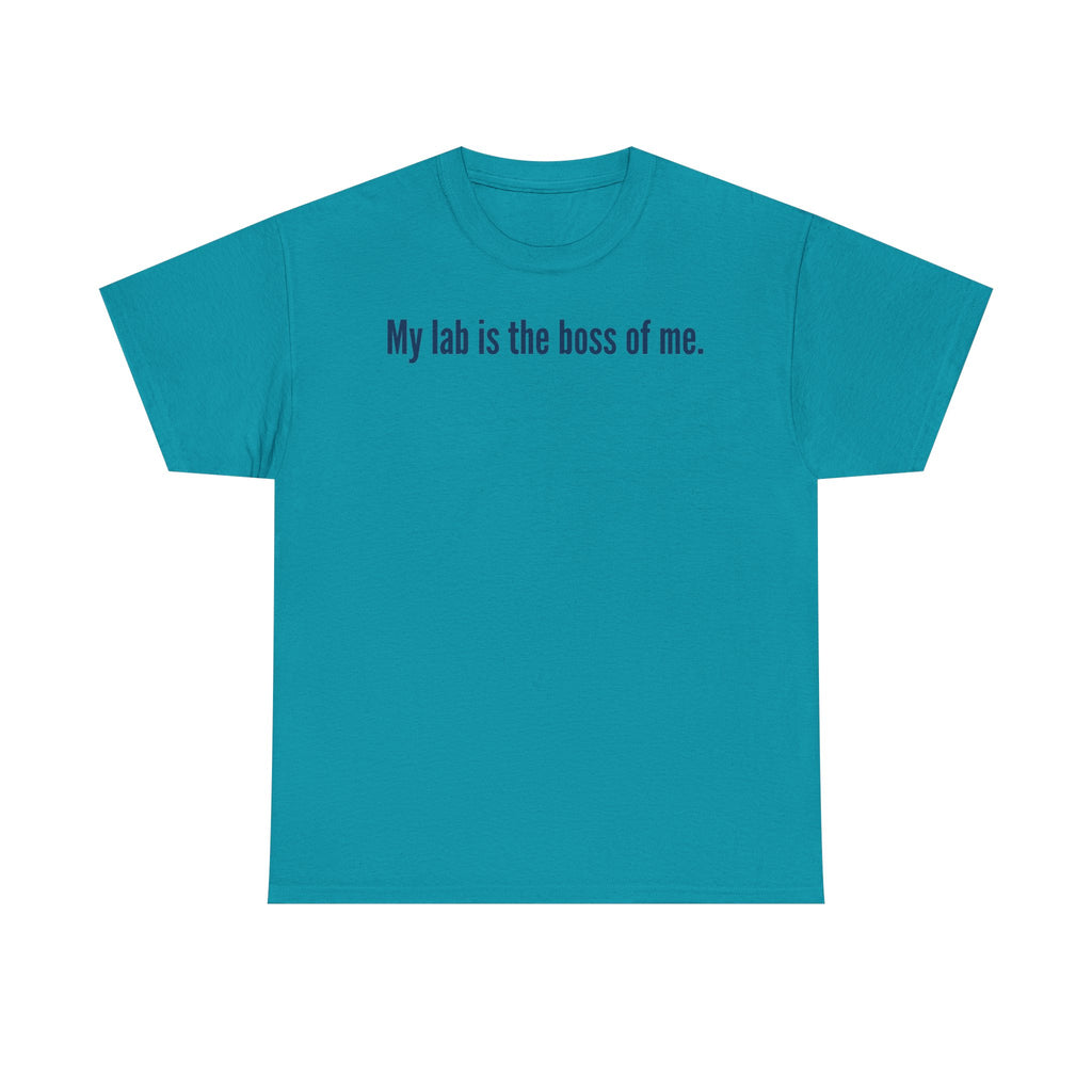 My Lab Is The Boss Of Me T-Shirt