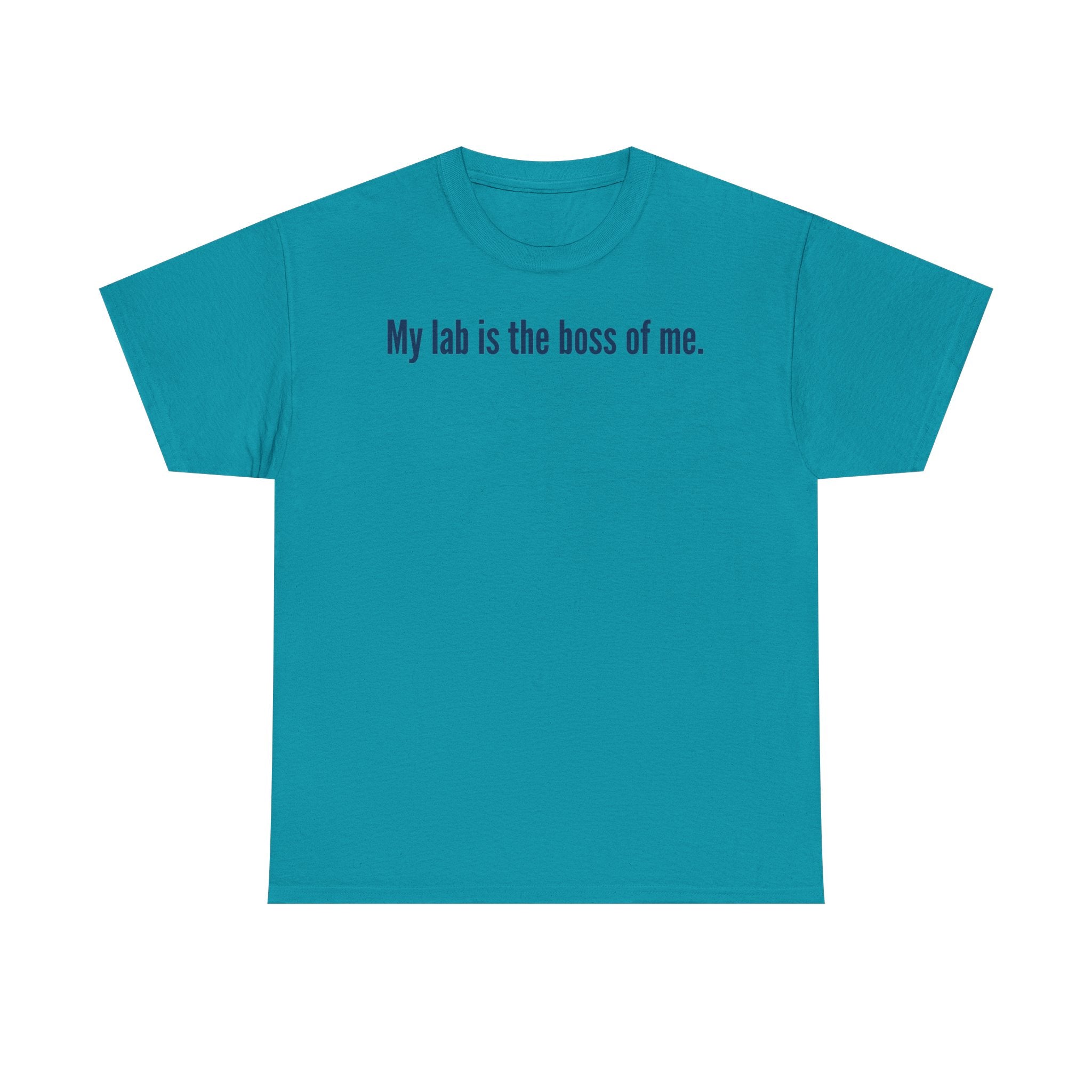 My Lab Is The Boss Of Me T-Shirt