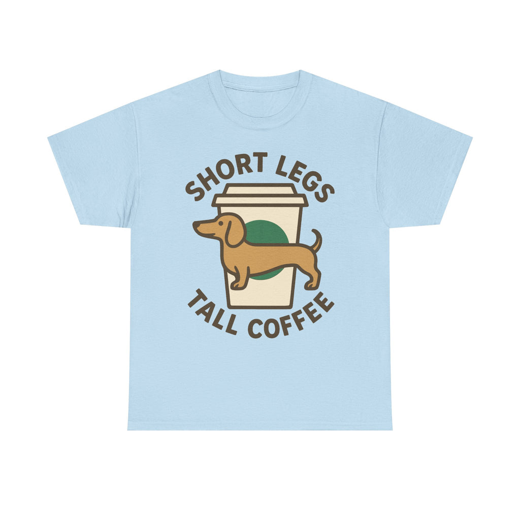 Short Legs Tall Coffee Dachshund T-Shirt