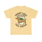 Short Legs Tall Coffee Dachshund T-Shirt
