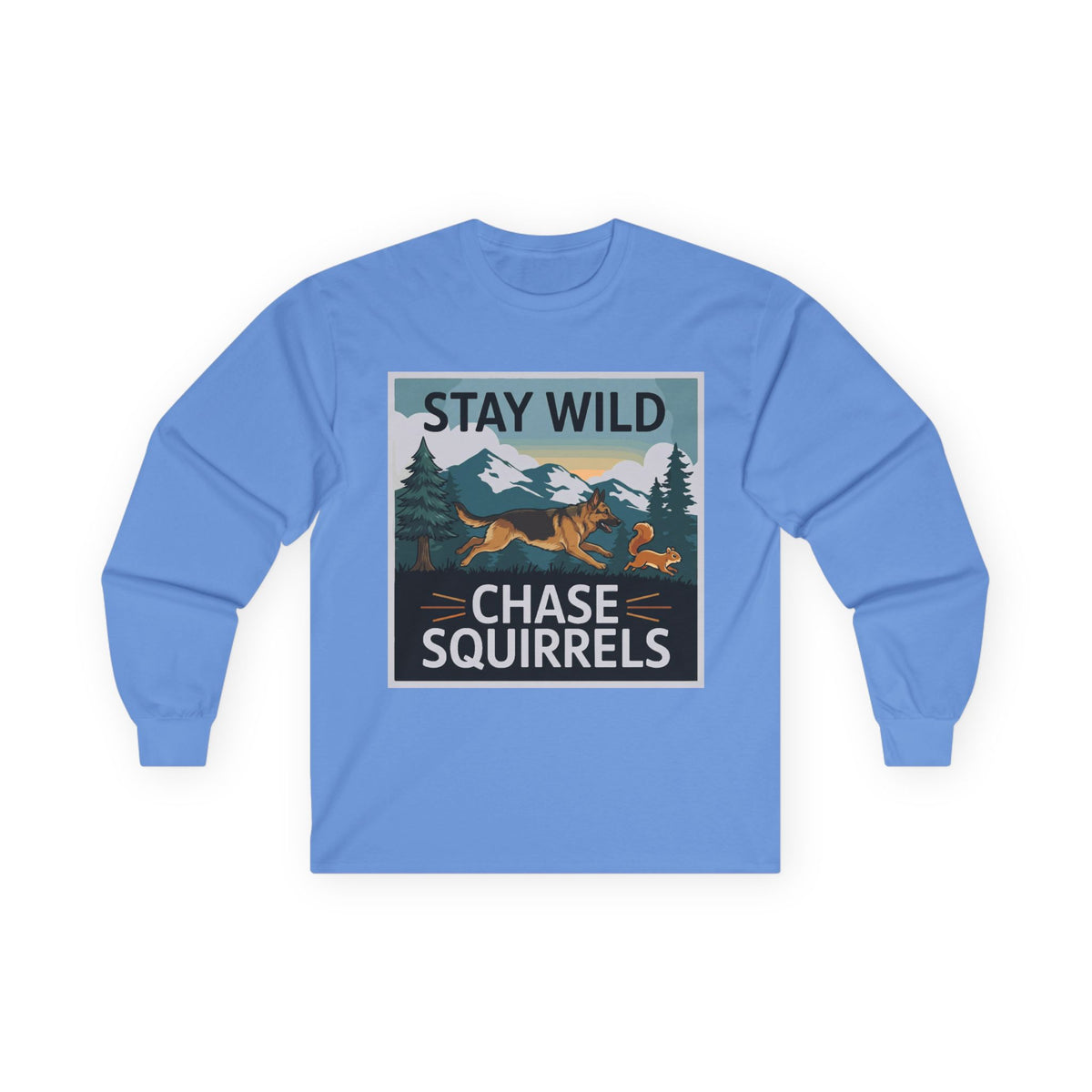 Stay Wild Chase Squirrels German Shepherd Long Sleeve Tee in Carolina Blue
