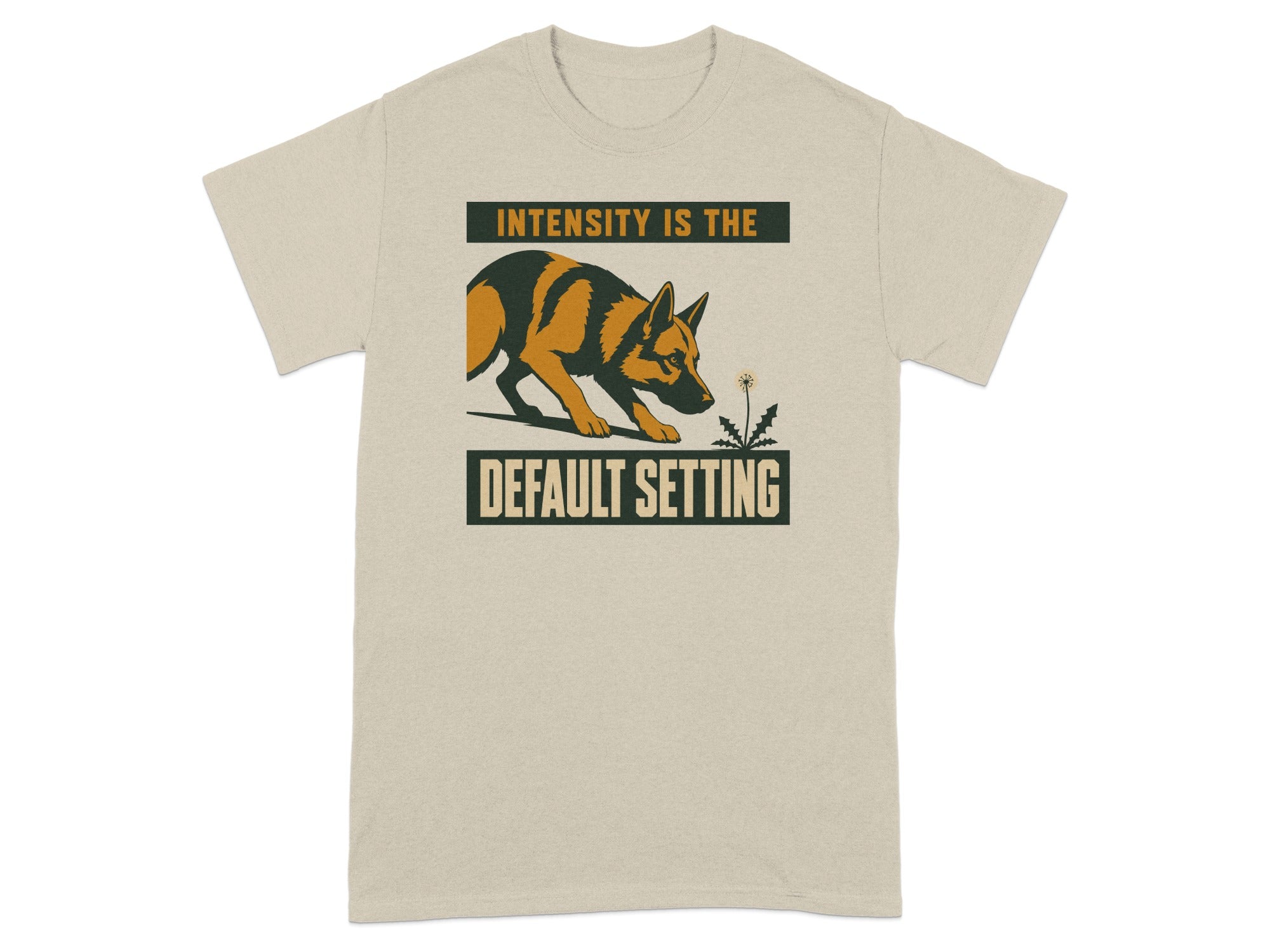 T-shirt with German Shepherd and text "INTENSITY IS THE DEFAULT SETTING".