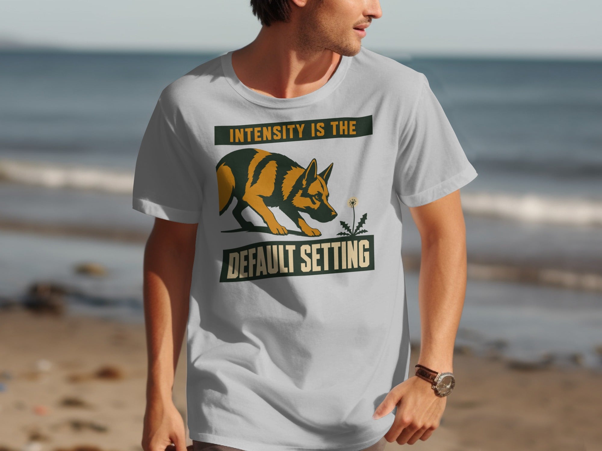 German Shepherd on beach with "INTENSITY IS THE DEFAULT SETTING" text.