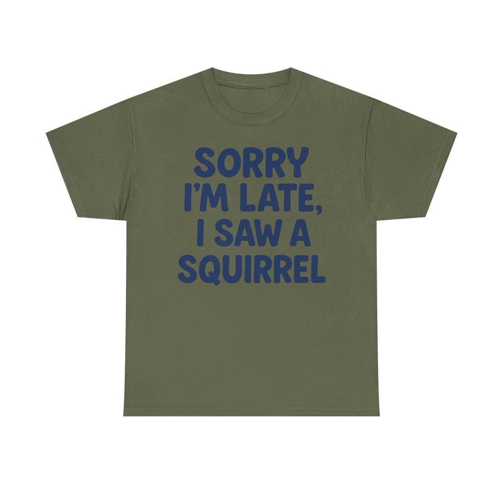 Sorry I'm Late I Saw a Squirrel t-shirt, view 5