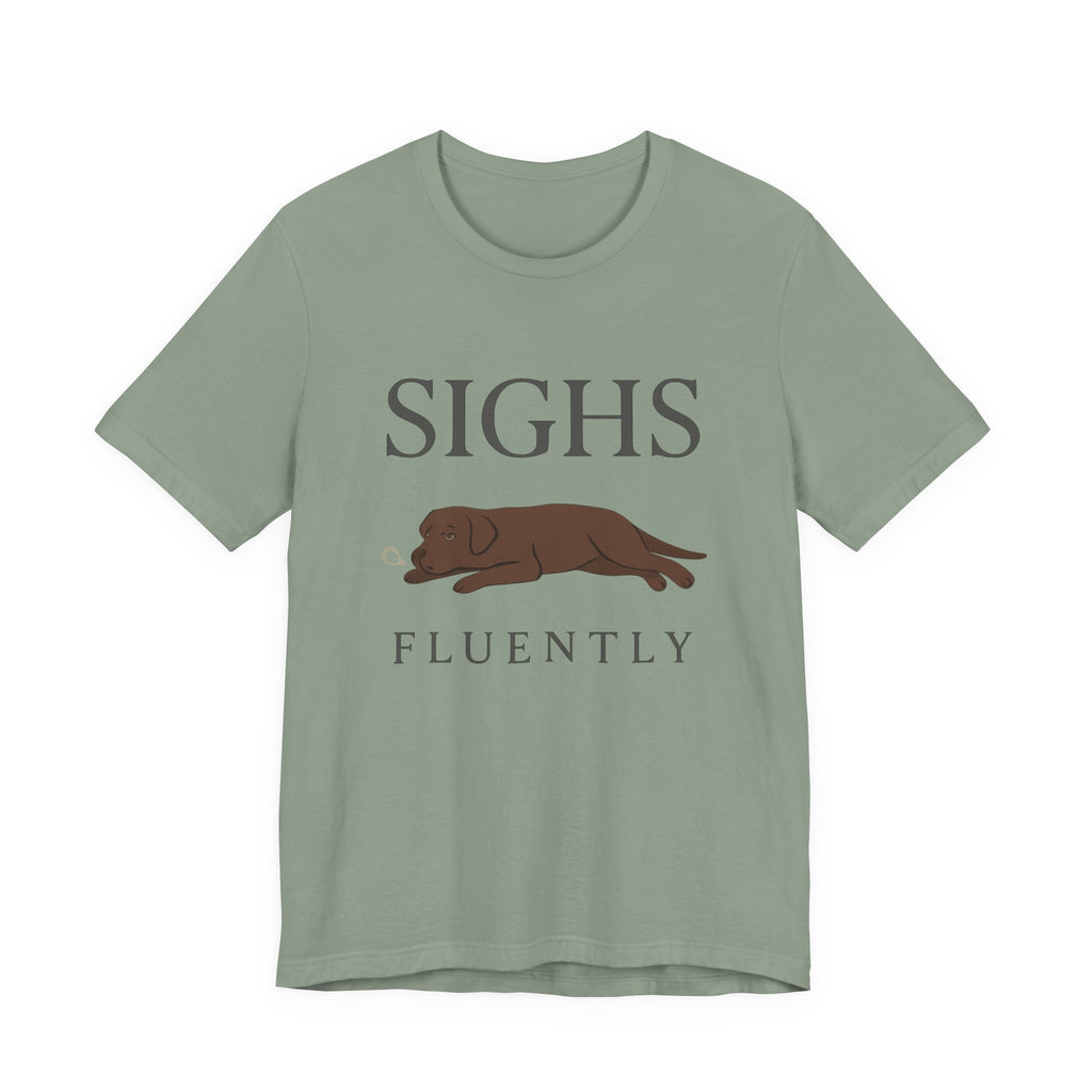 Chocolate Lab Sighs Fluently Tee