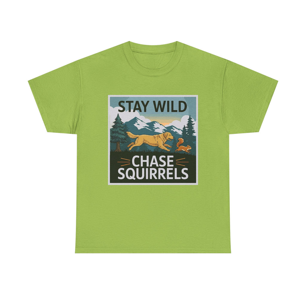 Stay Wild Chase Squirrels with Golden Retriever T-Shirt