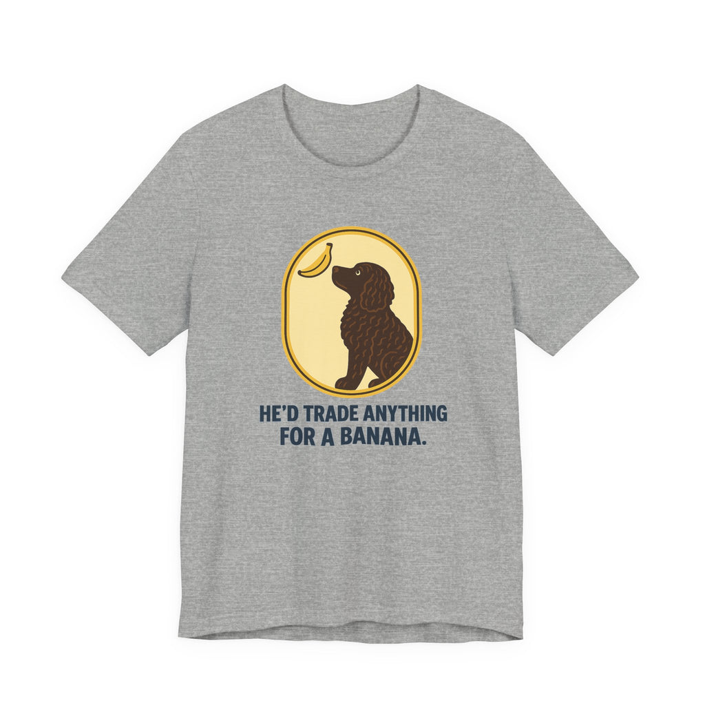 American Water Spaniel He'd Trade Anything For A Banana Tee