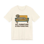 Weimaraner All Furniture Is Dog Furniture Tee