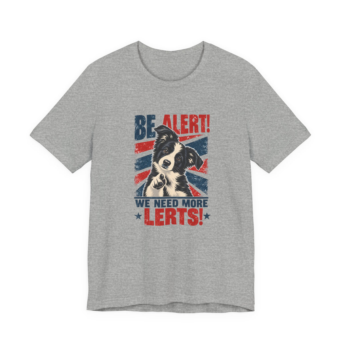 Border Collie Be Alert We Need More Lerts Tee