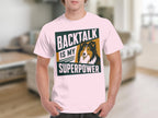 Light pink t-shirt with "BACKTALK IS MY SUPERPOWER" and a dog graphic.