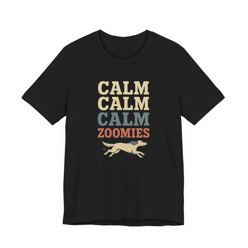 English Setter Calm Calm Calm Zoomies Tee