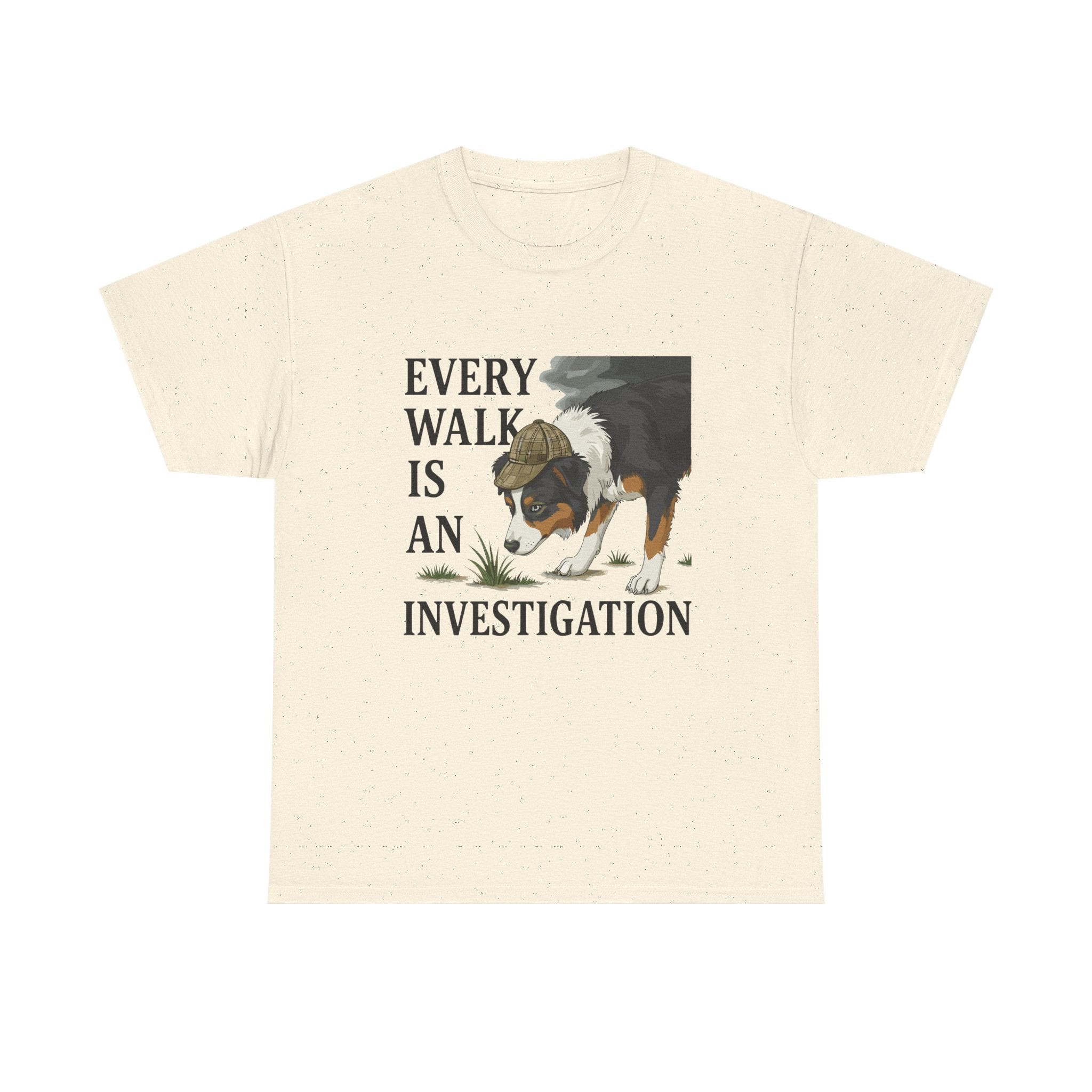 Every Walk Is An Investigation Australian Shepherd T-Shirt