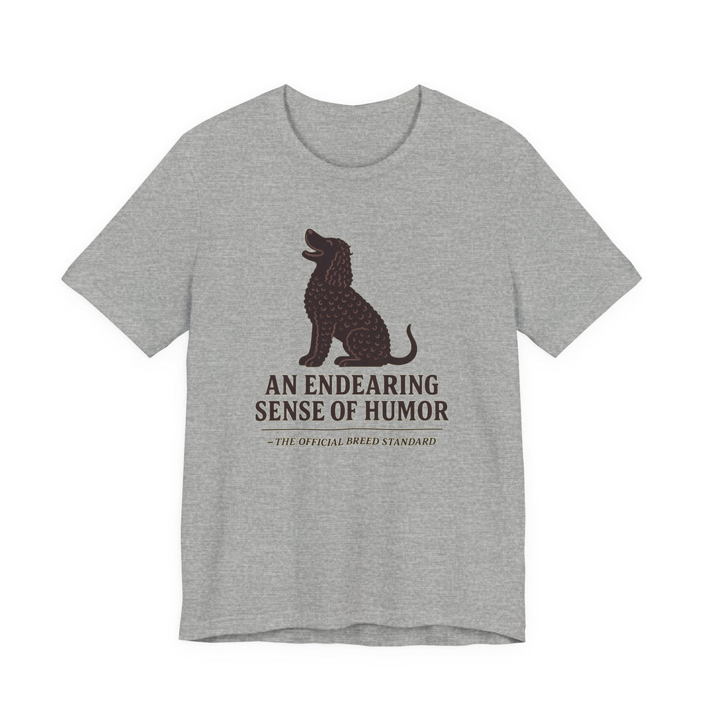 Irish Water Spaniel Endearing Sense Of Humor Tee